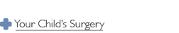 Your Child's Surgery